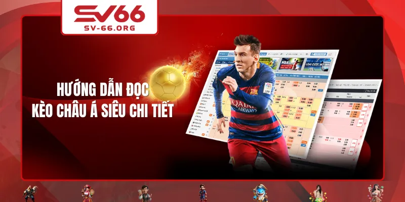 Hướng dẫn đọc kèo châu Á siêu chi tiết